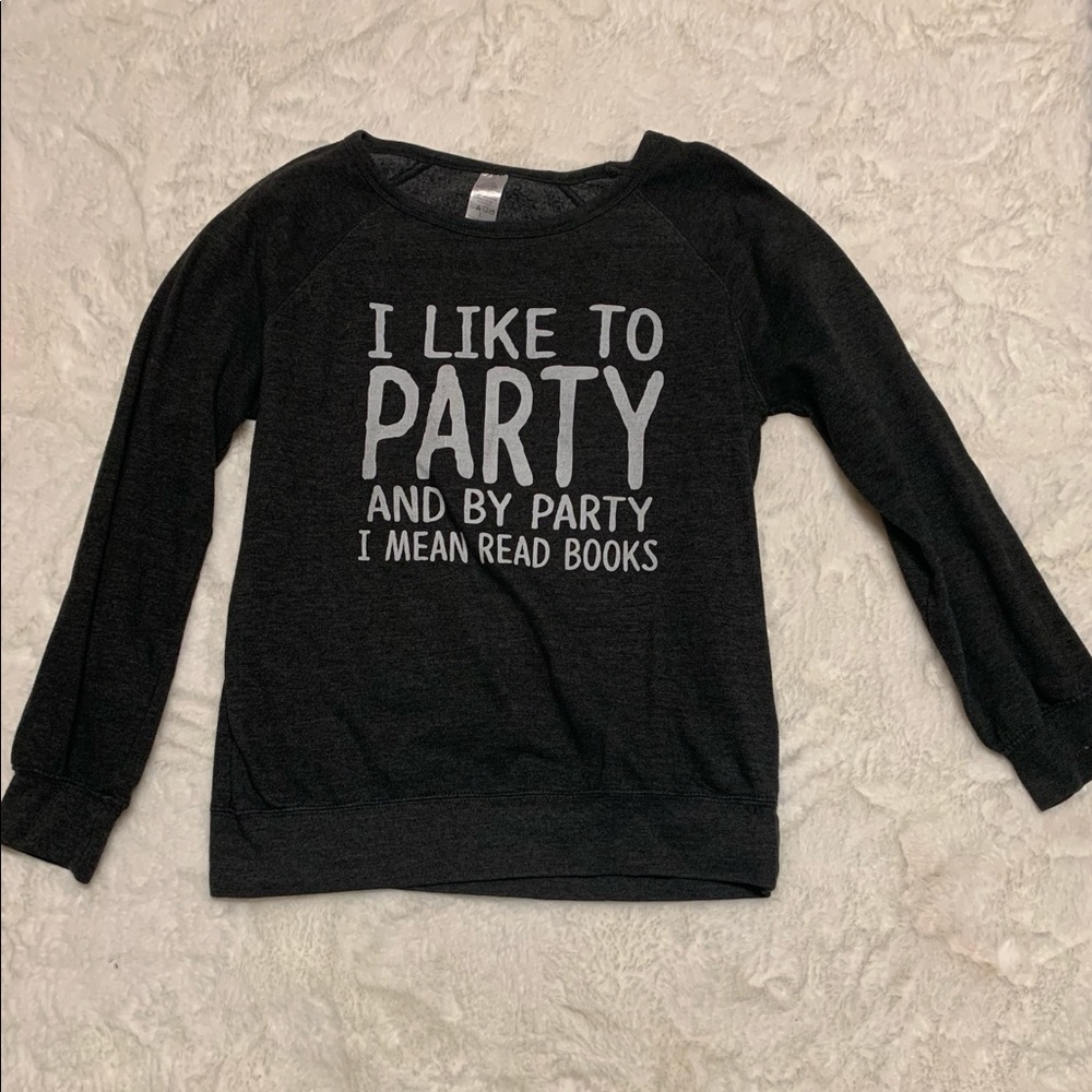 I like to party sweatshirt size large